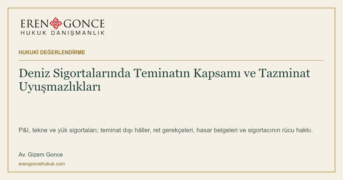 Deniz Sigortalarında Teminatın Kapsamı ve Tazminat Uyuşmazlıkları