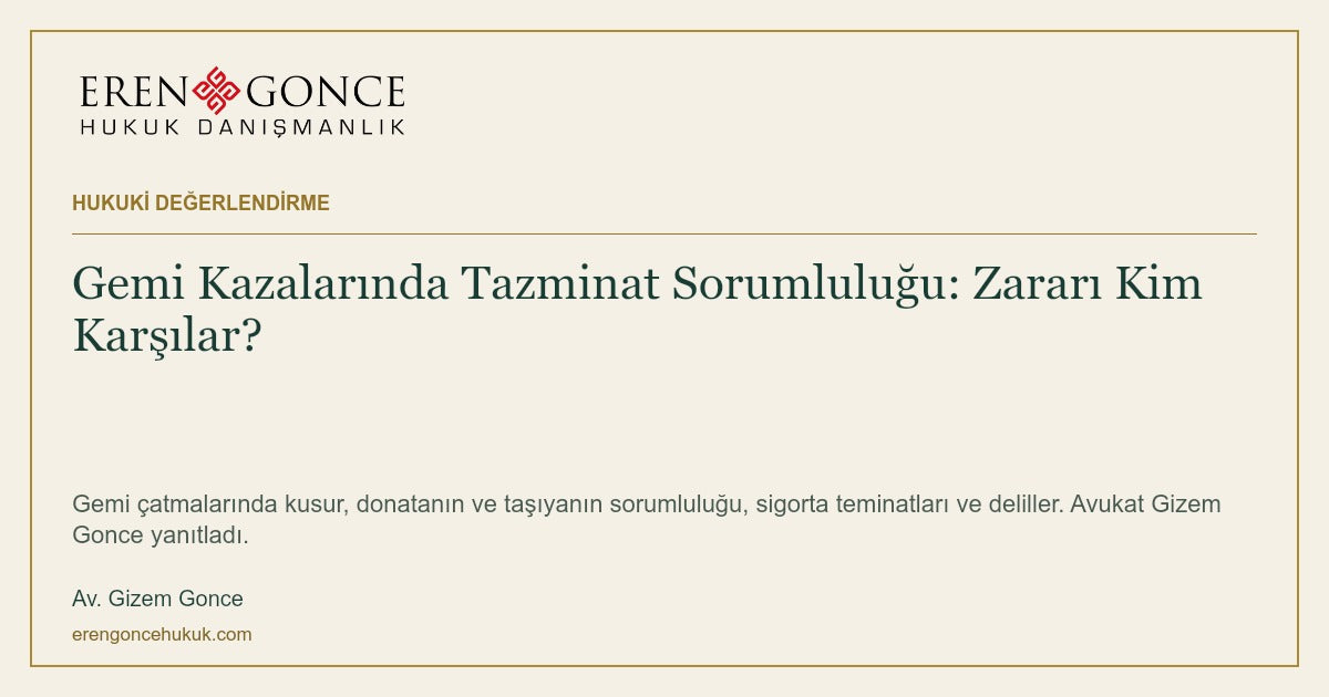 Gemi Kazalarında Tazminat Sorumluluğu: Zararı Kim Karşılar?