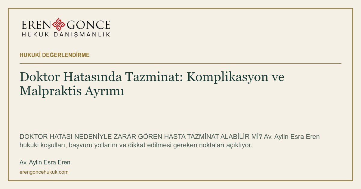 Doktor Hatasında Tazminat: Komplikasyon ve Malpraktis Ayrımı — Av. Aylin Esra Eren