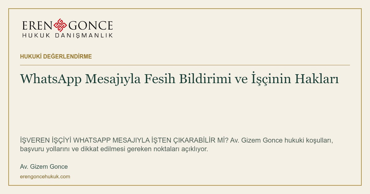WhatsApp Mesajıyla Fesih Bildirimi ve İşçinin Hakları — Av. Gizem Gonce