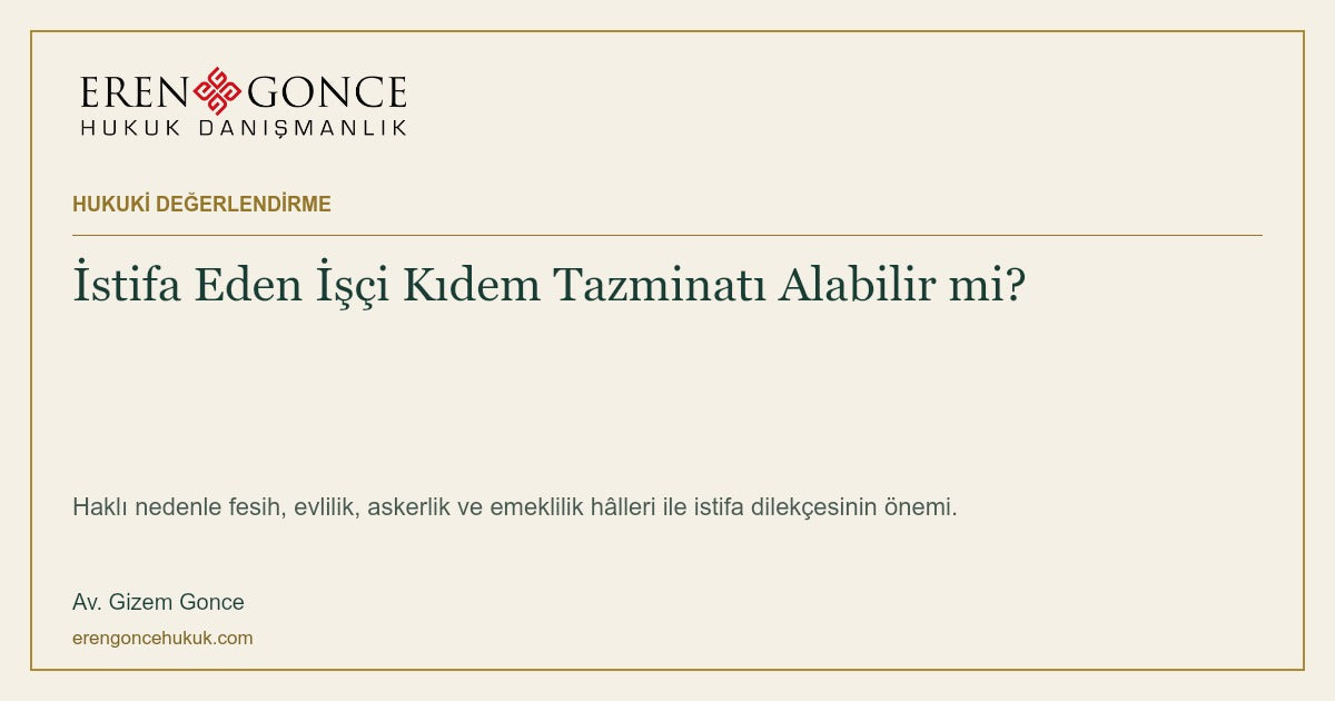 İstifa Eden İşçi Kıdem Tazminatı Alabilir mi?