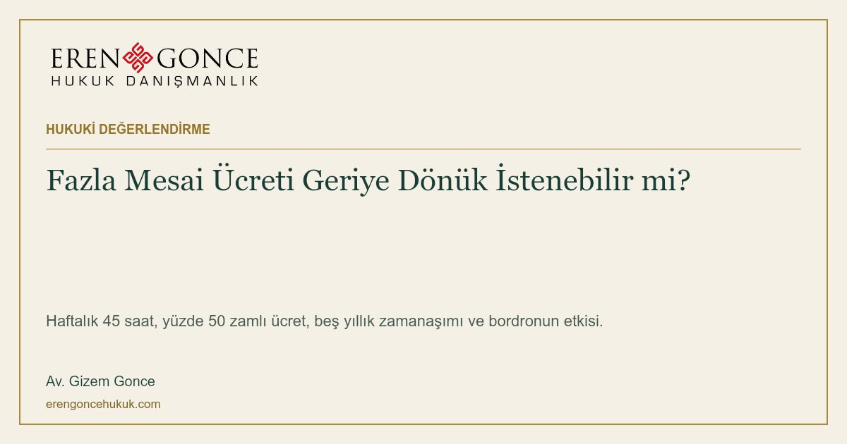 Fazla Mesai Ücreti Geriye Dönük İstenebilir mi?
