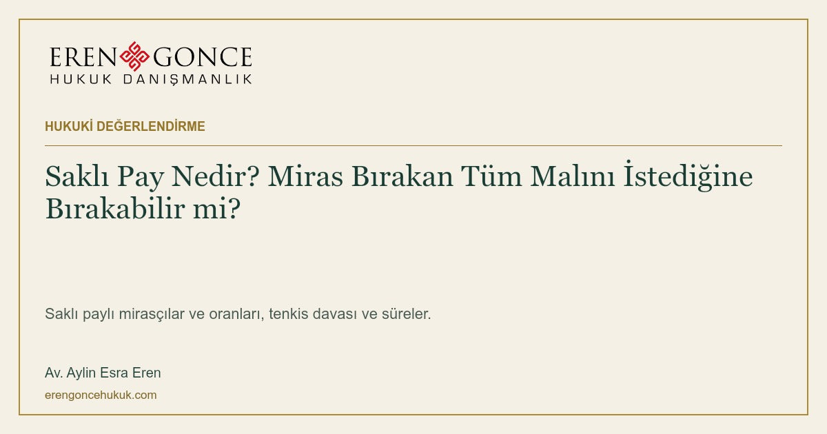 Saklı Pay Nedir? Miras Bırakan Tüm Malını İstediğine Bırakabilir mi?