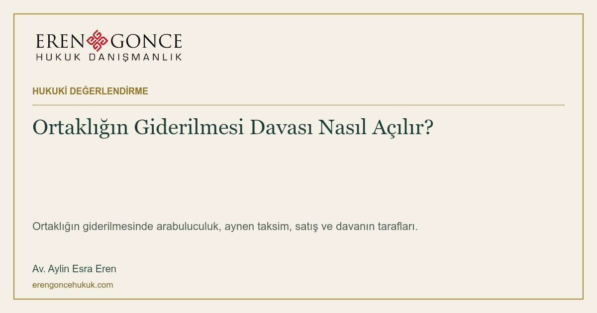 Ortaklığın Giderilmesi Davası Nasıl Açılır?