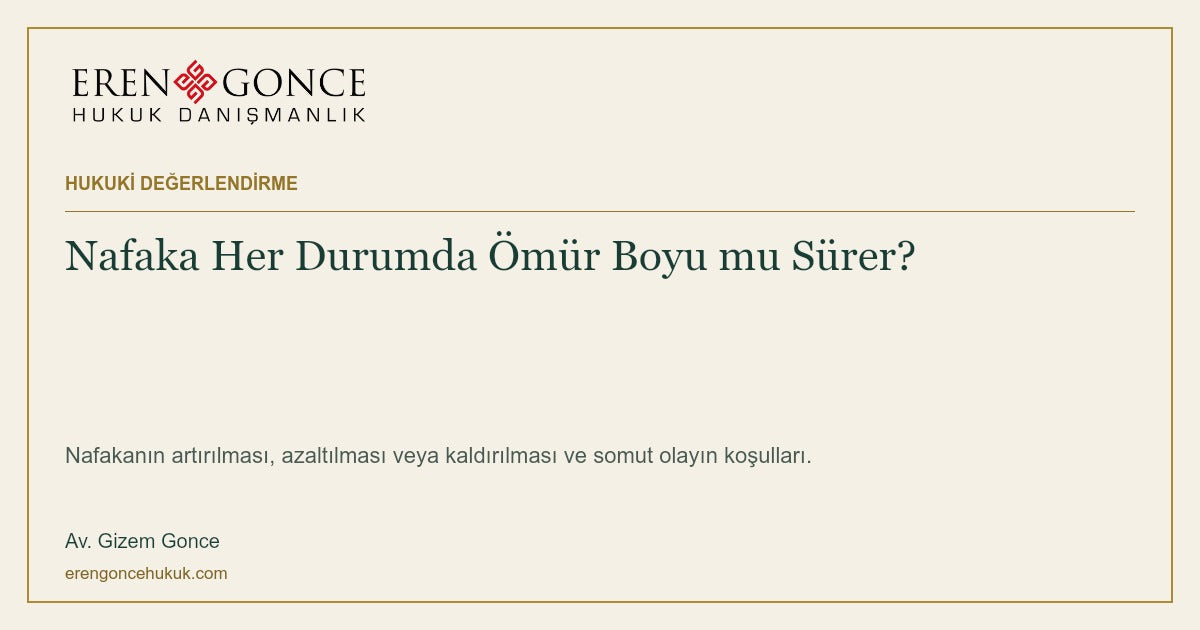 Nafaka Her Durumda Ömür Boyu mu Sürer? — Av. Gizem Gonce