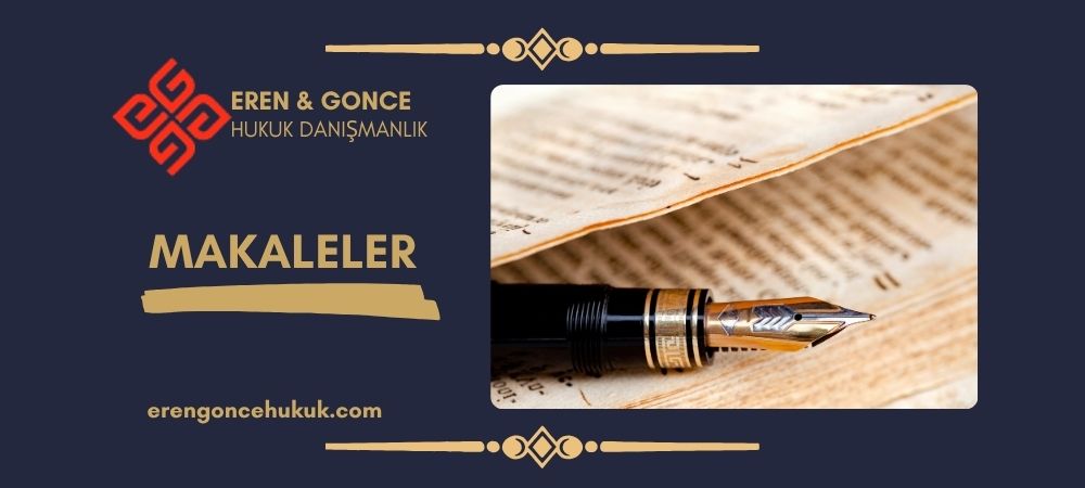 Eren & Gonce Hukuk Bürosu - Hukuki makaleler