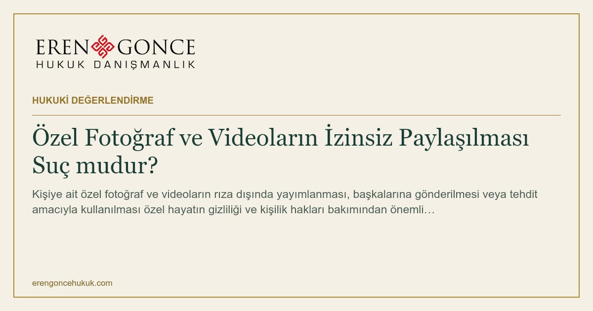 Özel Fotoğraf ve Videoların İzinsiz Paylaşılması Suç mudur?